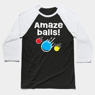 Amaze Balls! Baseball T-Shirt